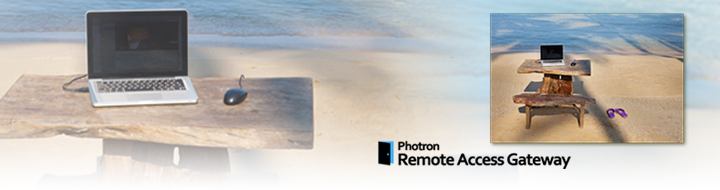 ニューノーマル時代におけるハイエンド向けリモートアクセスアプリケーション「Photron Remote Access Gateway」