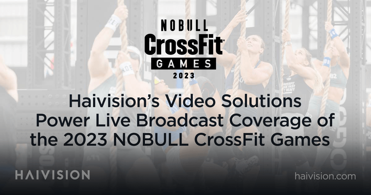 Haivisionの映像ソリューションが2023年NOBULL CrossFit Gamesのライブ中継をサポート